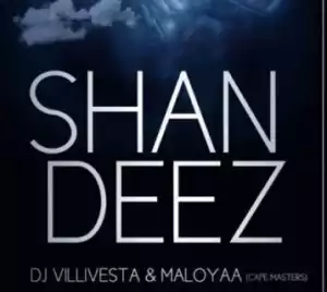 Dj Villivesta X Maloyaa (Cape Masters) - Shandeez